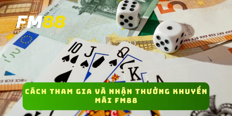 Cách tham gia và nhận thưởng khuyến mãi FM88