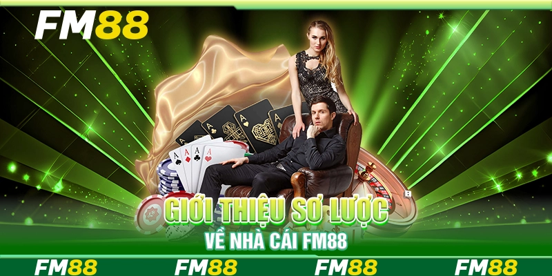 Giới thiệu sơ lược về nhà cái FM88