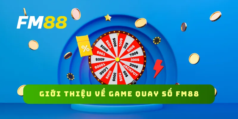 Giới thiệu về game quay số FM88