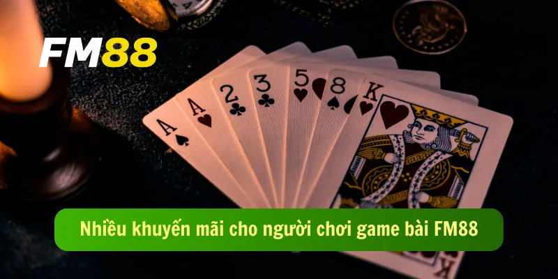 Nhiều khuyến mãi cho người chơi game bài FM88