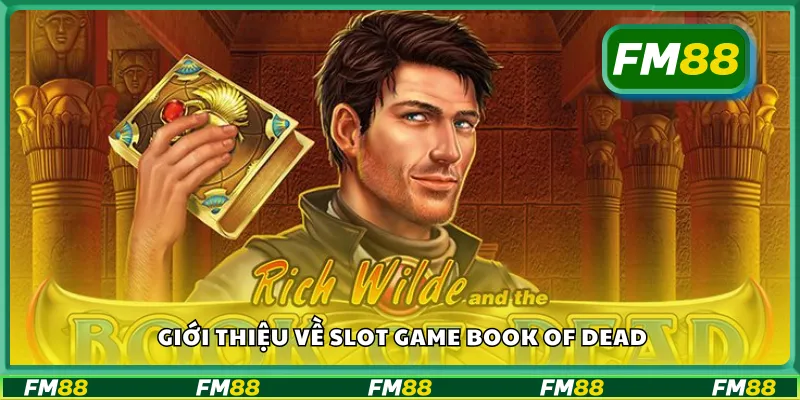 Giới thiệu về slot game Book of Dead