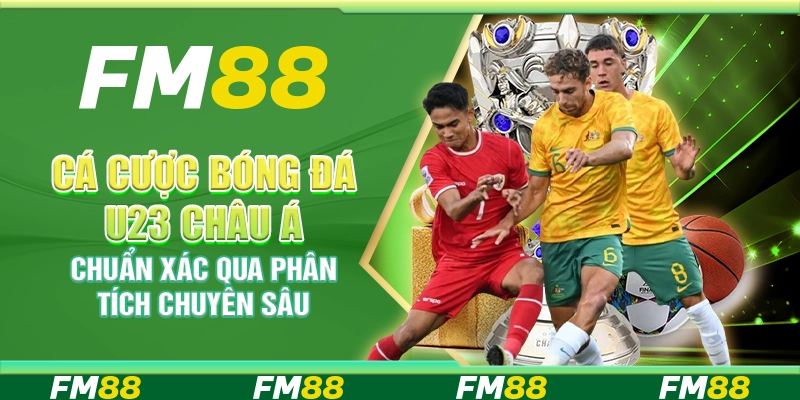 Cá Cược Bóng Đá U23 Châu Á Chuẩn Xác Qua Phân Tích Chuyên Sâu