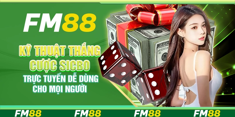 Kỹ Thuật Thắng Cược Sicbo Trực Tuyến Dễ Dùng Cho Mọi Người