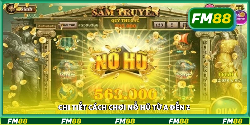 Hướng dẫn cách chơi nổ hũ từ A đến Z