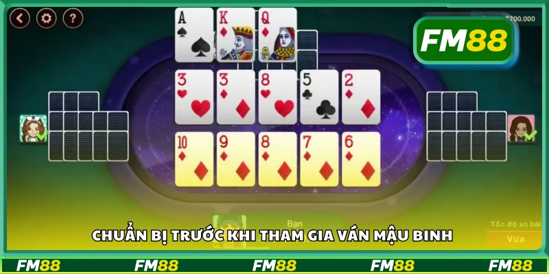 Chuẩn bị trước khi tham gia ván mậu binh