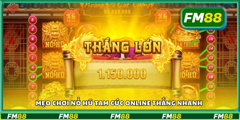 Một số mẹo chơi nổ hũ tam cúc online thắng nhanh