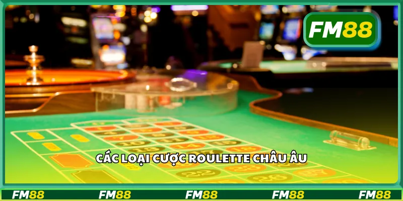 Các loại cược roulette châu Âu