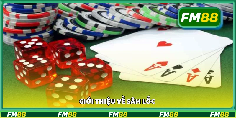 Tổng quan về bài Sâm Lốc truyền thống