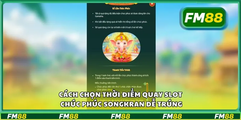 Cách chọn thời điểm quay slot chúc phúc Songkran dễ trúng