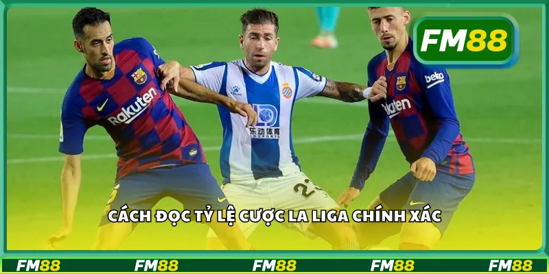 Cách đọc tỷ lệ cược La Liga chính xác