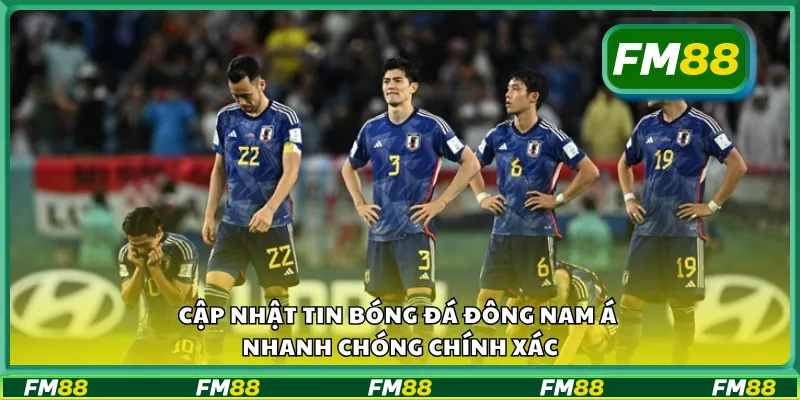 Cập nhật tin bóng đá Đông Nam Á nhanh chóng chính xác