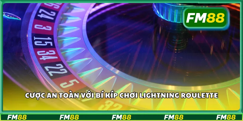 Cược an toàn với bí kíp chơi Lightning Roulette