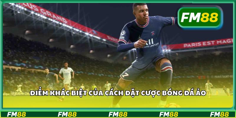 Điểm khác biệt của cách đặt cược bóng đá ảo