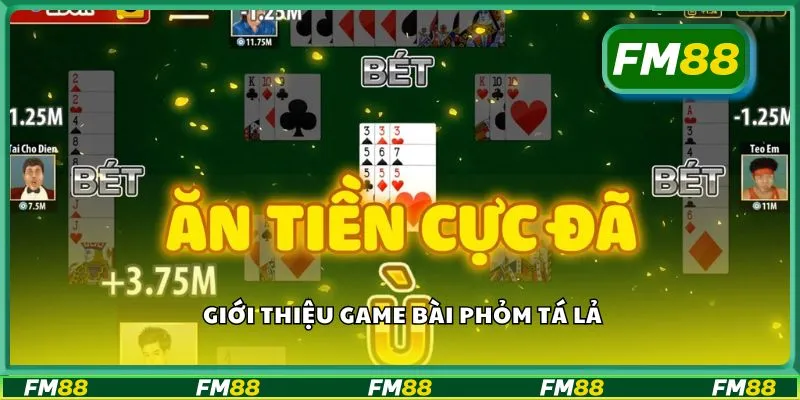 Giới thiệu game bài phỏm tá lả