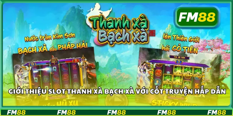 Giới thiệu slot thanh xà bạch xà với cốt truyện hấp dẫn