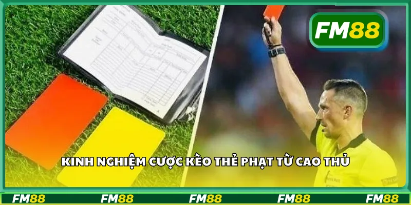 Kinh nghiệm cược kèo thẻ phạt từ cao thủ