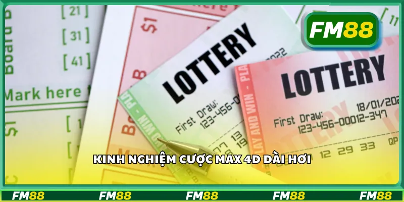 Kinh nghiệm cược Max 4D dài hơi