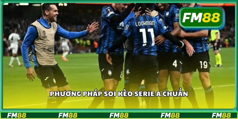 Phương pháp soi kèo Serie A chuẩn
