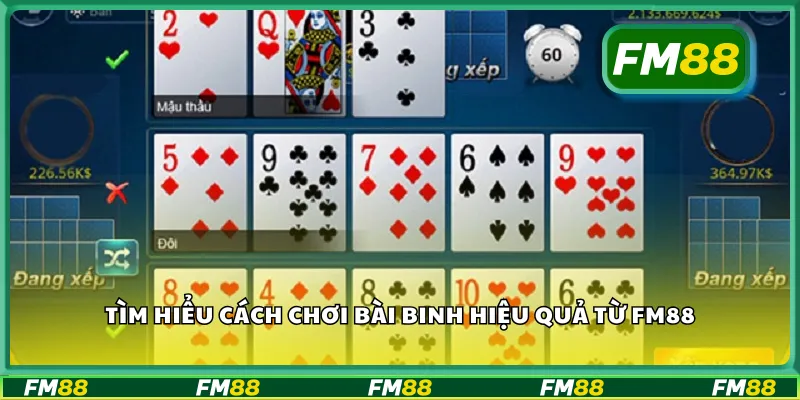 Tìm hiểu cách chơi bài binh hiệu quả từ FM88