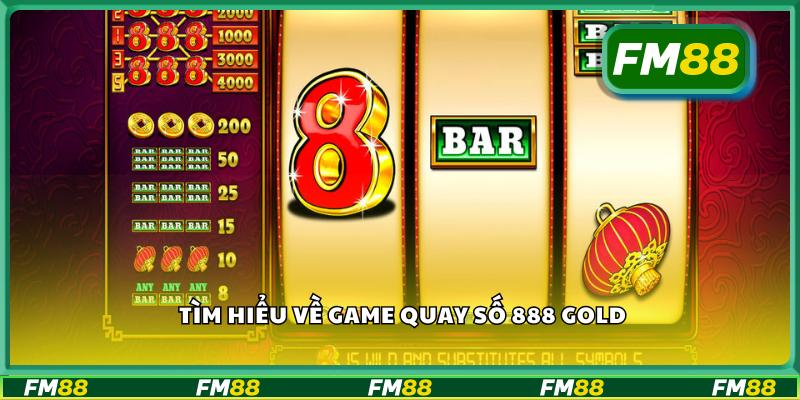 Tìm hiểu về game quay số 888 Gold