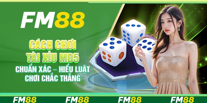 Cách chơi Tài Xỉu MD5 chuẩn xác – Hiểu luật chơi chắc thắng