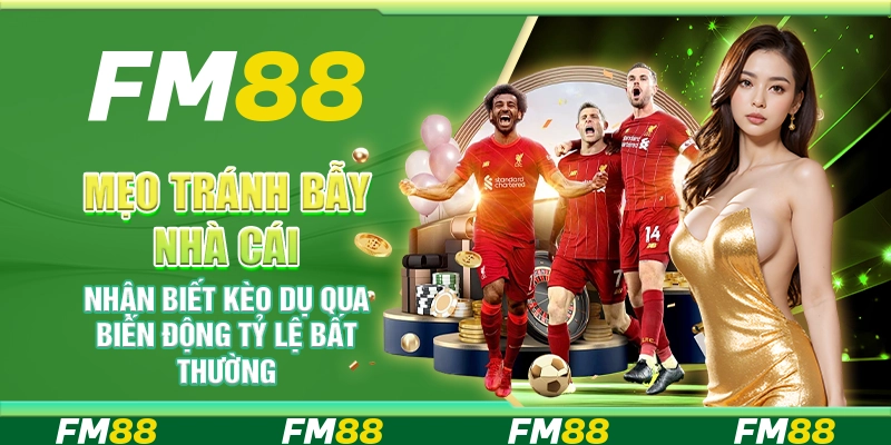 Mẹo tránh bẫy nhà cái – Nhận biết kèo dụ qua biến động tỷ lệ bất thường