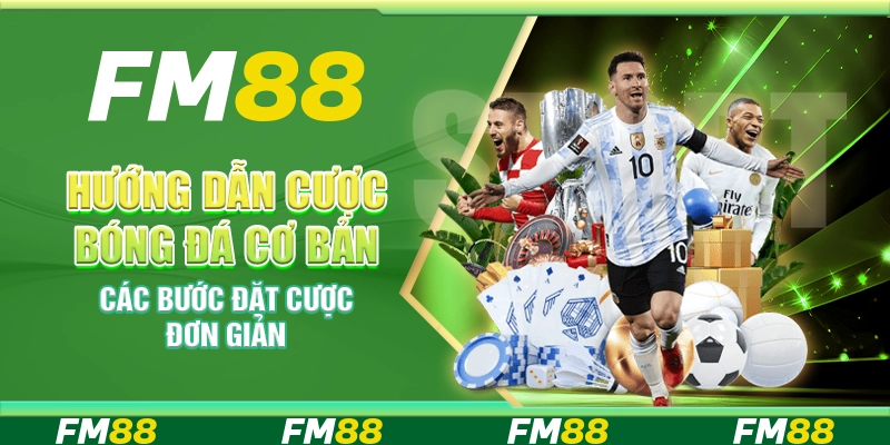 Hướng dẫn cược bóng đá cơ bản – Các bước đặt cược đơn giản