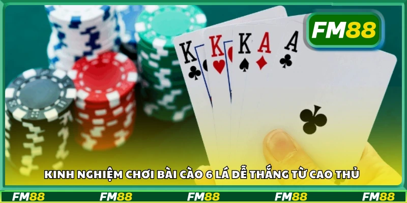 Kinh nghiệm chơi bài cào 6 lá dễ thắng