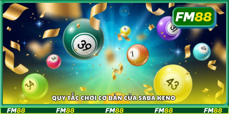 Luật chơi cơ bản của Saba Keno